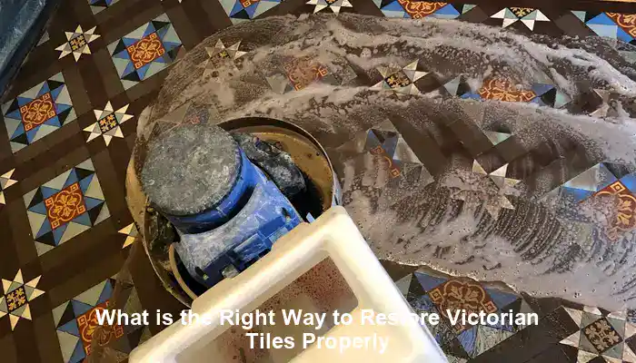 Victorian Tiles Restoration: A Complete Guide for You