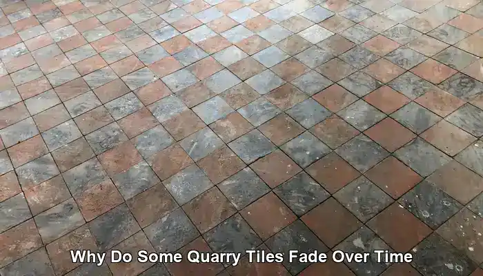 Quarry Tiles Fade: Uncover Causes and Effective Solutions
