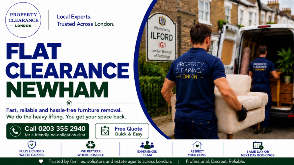 Flat Clearance Services in Newham: Quick and Reliable Solutions